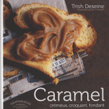 Caramel. Crémeux, croquant, fondant