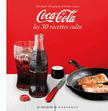 Coca-cola. Les 30 recettes culte