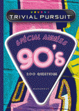 Trivial Pursuit années 90's. 200 questions