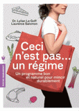 Ceci n'est pas... un régime. Un programme bon et naturel pour mincir durablement