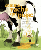 Comme vache qui pisse et autres expressions animales