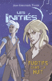Les initiés Tome 3
Fugitifs dans la nuit