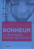 Bonheur, les émotions comment ça marche ?
