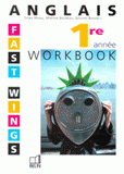 Anglais 1ère année Fast Wings.. Workbook