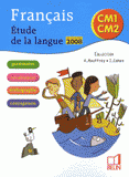 Francais CM1-CM2. Etude de la langue
édition 2008