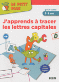 J'apprends à tracer les lettres capitales. Grande Section 5-6 ans