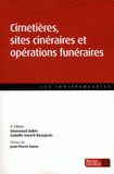 Cimetières , sites cinéraires et opérations funéraires. Guide pratique
6e édition