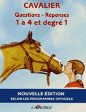 Questions-Réponses Cavalier 1 à 4 et degré 1. Manuel d'entraînement aux brevets fédéraux