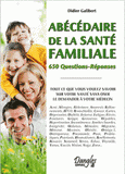 Abécédaire de la santé familiale. 650 questions-réponses