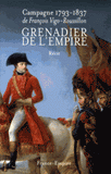 Grenadier de l'Empire. Journal de campagne (1793-1837)