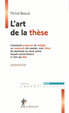 L'art de la thèse. Comment préparer et rédiger un mémoire de master, une thèse de doctorat ou tout autre travail universitaire à l'ère du Net
édition revue et corrigée