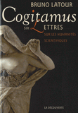Cogitamus. Six lettres sur les humanités scientifiques