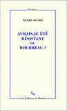 Aurais-je été résistant ou bourreau ?