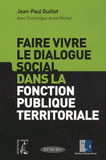 Faire vivre le dialogue social dans la fonction publique territoriale
édition 2011