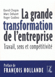 La grande transformation de l'entreprise. Travail, sens et compétitivité