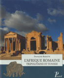 L'Afrique romaine. Tripolitaine et Tunisie