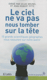 Le ciel ne va pas nous tomber sur la tête