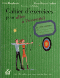 Cahier d'exercices pour aller à l'essentiel