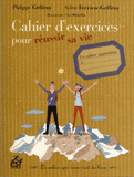 Cahier d'exercices pour réussir sa vie