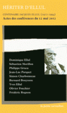 Hériter d'Ellul. Centenaire Jacques Ellul (1912-1994) Actes des conférences du 12 mai 2012