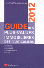 Guide des plus-values immobilières des particuliers
édition 2012