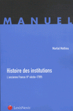 Histoire des institutions. L'ancienne France (Ve siècle-1789)