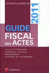 Guide fiscal des actes. 2e semestre 2011
