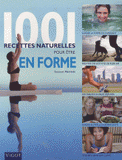 1001 recettes naturelles pour être en forme