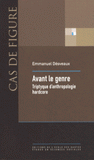 Avant le genre. Tryptique d'anthropologie hardcore