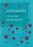 Alexandre, sa vie en énoncés. Jeune adulte