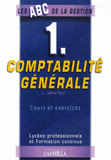 Comptabilité générale. Cours et exercices Lycées professionnels et Formation continue
édition revue et corrigée