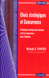 CHOIX STRATEGIQUES ET CONCURRENCE. Technique d'analyse des secteurs et de la concurrence dans l'industrie