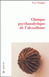 Clinique psychanalytique de l'alcoolisme
