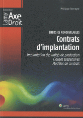 Energies renouvelables : Contrats d'implantation. Implantation des unités de production, clauses supensives, modèles de contrats