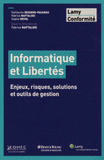 Informatique et Libertés. Enjeux, risques, solutions et outils de gestion