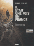 Il était une fois en France Tome 1
L'Empire de Monsieur Joseph
