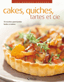 Cakes, quiches, tartes et cie. 70 recettes gourmandes faciles à réaliser