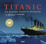 Titanic. La grande histoire illustrée