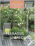 Terrasses et balcons. Planter, décorer, aménager