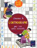 Jouons à l'orthographe par les mots croisés. 8-12 ans