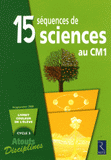 15 séquences de sciences au CM1. Pack de 6 livrets, Programmes 2008