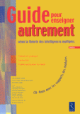 Guide pour enseigner autrement. Selon la théorie des intelligences multiples d'Howard Gardner Cycle 3
avec 1 Cédérom