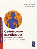 Cohérence cardiaque. Nouvelles techniques pour faire face au stress
