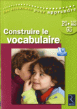 Construire le vocabulaire PS-MS-GS
avec 1 DVD