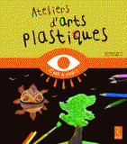 Ateliers d'arts plastiques Cycle 3