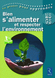 Bien s'alimenter et respecter l'environnement. Moyenne Section - Grande Section
avec 1 Cédérom