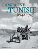 Campagne de Tunisie (1942-1943). Une épopée oubliée de l'armée d'Afrique