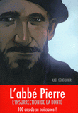 L'abbé Pierre. L'insurrection de la bonté