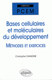 Bases cellulaires et moléculaires du développement. Méthodes et exercices