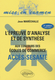 L'Epreuve d'analyse et de synthèse aux concours des écoles de commerce. Accès sésame
2ème édition